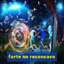 forte no reconcavo